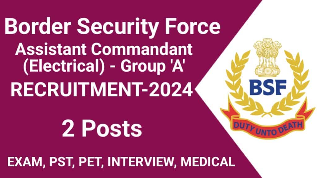 BSF Recruitment 2024: Assistant Commandant (Electrical)