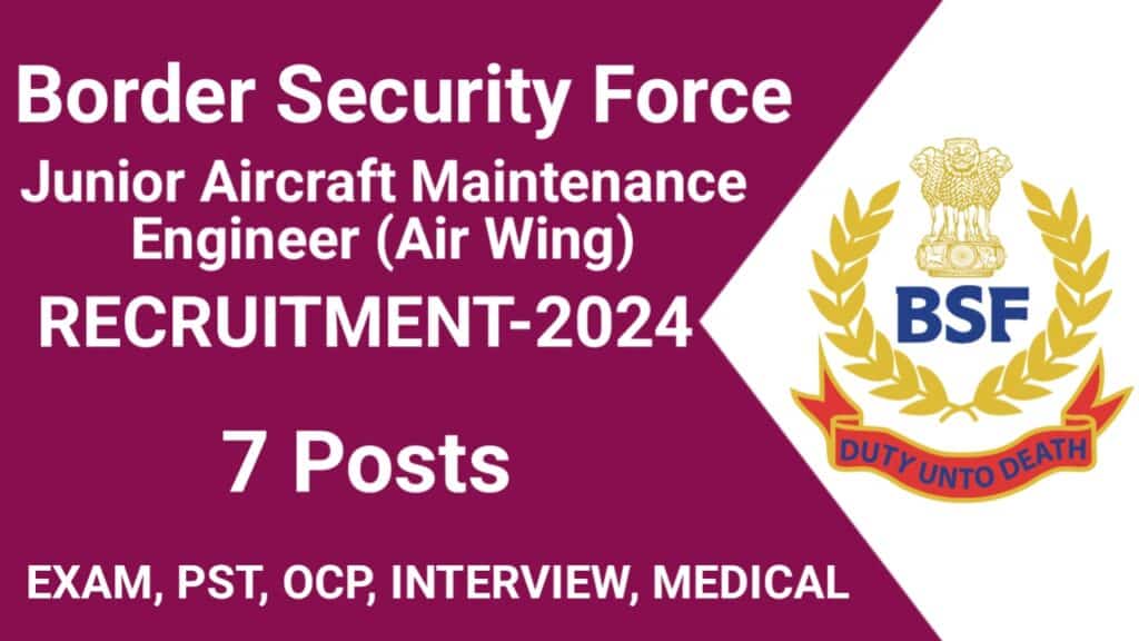 BSF Recruitment 2024: Junior Aircraft Maintenance Engineer (Air Wing)