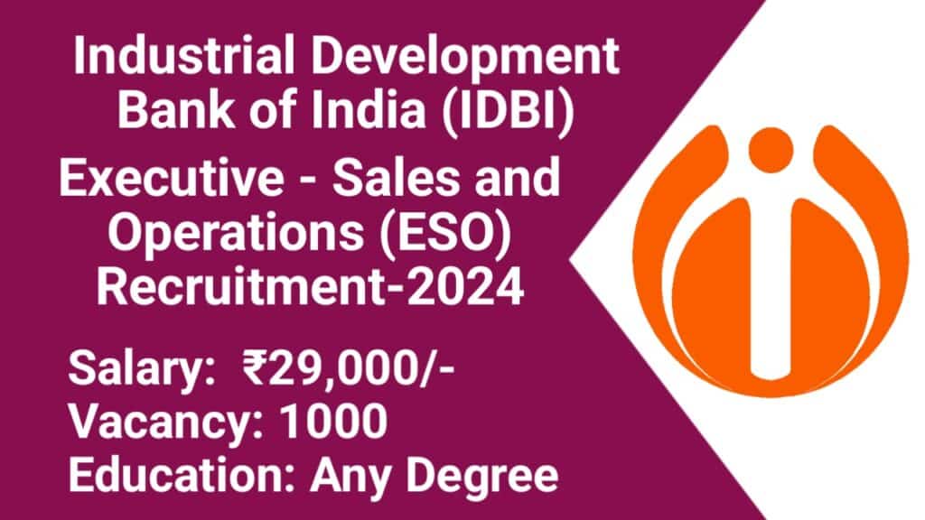 IDBI Executive Recruitment 2024: 1000 Vacancies - Explore Eligibility, Salary, Selection Process and more