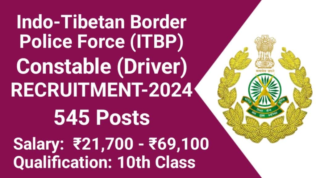 ITBP Constable (Driver) Recruitment 2024 for 545 Vacancies