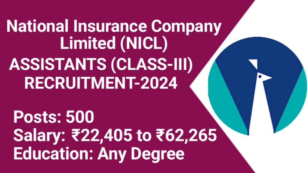 NICL Assistant Recruitment 2024: 500 Vacancies - Explore Eligibility, Salary, Selection Process and more