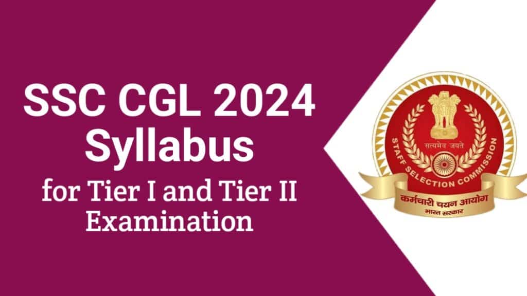 SSC CGL 2024 Syllabus for Tier 1 and Tier 2 Examination