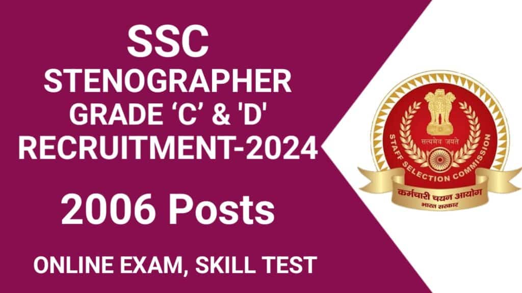 SSC Stenographer Recruitment 2024: Apply for 2006 Grade C & D Posts