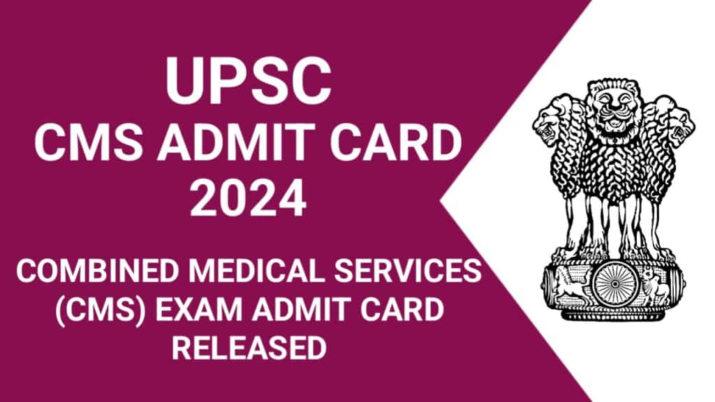 UPSC CMS 2024 Admit Card Released: Download Now