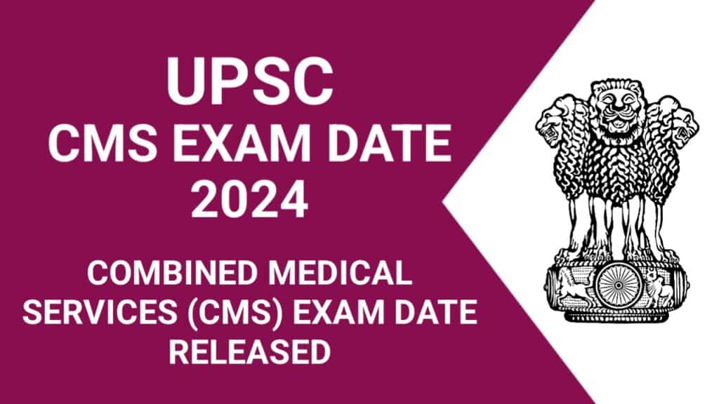 UPSC CMS 2024 Exam Date Released: Check the Schedule Now